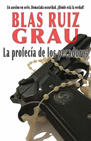 Portada de La profecía de los pecadores: Edición reescrita 2018, de Blas Ruiz Grau