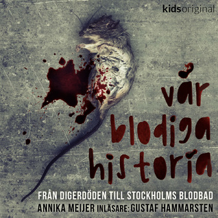 Vår blodiga historia