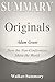 Summary : Originals by Adam Grant - How Non-Conformists Move the World (Originals: How Non-Conformists Move the World - A Summary Book 1)