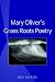 Mary Oliver’s Grass Roots P...