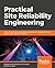 Practical Site Reliability ...