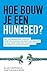 Hoe bouw je een hunebed?