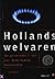 Hollands welvaren - De geschiedenis van een Nederlandse bodemschat