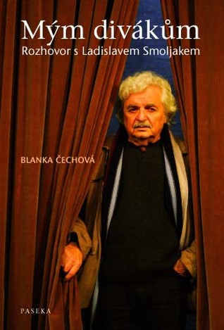 Mým divákům: Rozhovor s Ladislavem Smoljakem (Hardcover)