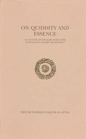 On Quiddity and Essence: An Outline of the Basic Structure of Reality in Islamic Metaphysics (Paperback)