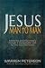 Jesus Man to Man by Warren Peterson