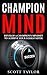 Champion: Ten Steps to Increase Positive Thinking: Learn how to train your mind for success & Positive Thinking to bring you all the goals that you focus on