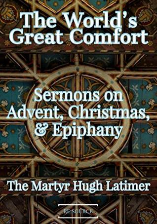 The World’s Great Hope: Sermons on Advent, Christmas & Epiphany