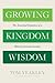 Growing Kingdom Wisdom: The...