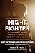 Night Fighter: An Insider's Story of Special Ops from Korea to SEAL Team 6