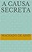 A Causa Secreta