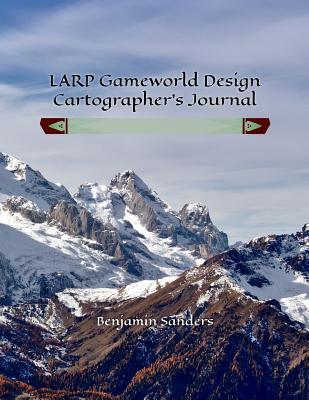 LARP Gameworld Design: Cartographer's Journal