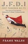 JFDI: A Story of a Manufacturing Turnaround