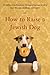 How to Raise a Jewish Dog by Ellis Weiner