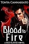 Blood to Fire (Red Slaves) Blood to Fire (Red Slaves)