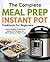 The Complete Meal Prep Instant Pot Cookbook for Beginners by Laurel Hamilton