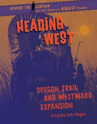 Heading West: Oregon Trail and Westward Expansion (Behind the Curtain)