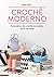 Crochê moderno: Acessórios de crochê e projetos para sua casa (Portuguese Edition)