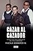 Cazar al cazador (Spanish Edition)