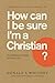 How Can I Be Sure I'm a Christian? by Donald S. Whitney