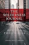 The Wilderness Journal: 365 Days with the Philokalia The Wilderness Journal: 365 Days with the Philokalia