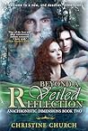 Beyond a Veiled Reflection by Christine Church