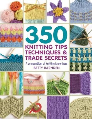 350 Knitting Tips Techniques Trade Secre (Paperback)