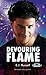Devouring Flame by E.J.   Russell