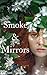 Smoke and Mirrors: A Young ...