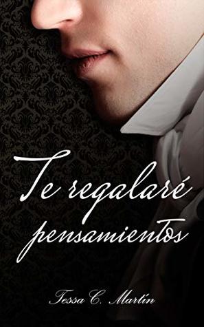 Te regalaré pensamientos (Spanish Edition)