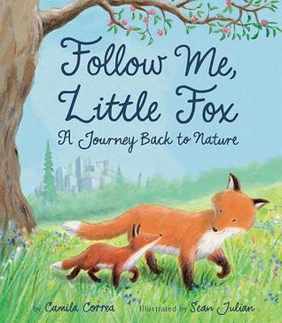 Follow Me, Little Fox: A Journey Back to Nature (Hardcover)