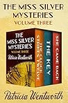 The Miss Silver Mysteries Volume Three: The Clock Strikes Twelve, The Key, and She Came Back