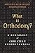 What is Orthodoxy?: A Genealogy of Christian Understanding