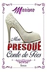 Mon presque conte de fées (French Edition)