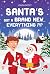 Santa’s Got a Brand New… Everything?!? by Louisa Scott Santa’s Got a Brand New… Everything?!? by Louisa Scott