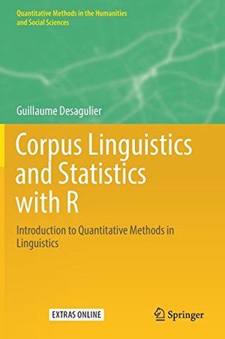 Corpus Linguistics and Statistics with R: Introduction to Quantitative Methods in Linguistics (Quantitative Methods in the Humanities and Social Sciences)