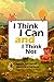I Think I Can and I Think Not
