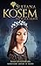 Sultana Kosem: The Black Queen (Magnificent Century, #2)