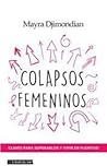 Colapsos Femeninos by Mayra Djimondian