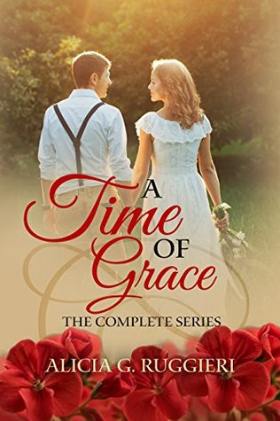 A Time of Grace: The Complete Series (A Time of Grace #1-3)