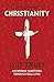 Christianity: Is It True?: ...