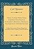 Caroli Linnæi Opera Varia in Quibus Continentur Fundamenta Botanica, Sponsalia Plantarum, Et Systema Naturæ: In Quo Proponuntur Naturæ Regna Tria ... Et Species (Classic Reprint) (Latin Edition)