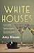 WHITE HOUSES by BLOOM AMY