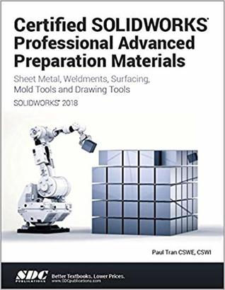 Certified SOLIDWORKS Professional Advanced Preparation Material (SOLIDWORKS 2018)