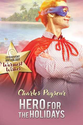 Hero for the Holidays (Spandex and Superpowers, #4)