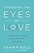Through the Eyes of Love: Encouraging Other Through Prophetic Revelation