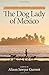 The Dog Lady of Mexico: A H...