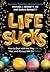 Life Sucks: How to Deal wit...