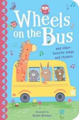 The Wheels on the Bus: And other favorite songs and rhymes (Board Book)
