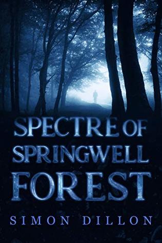 Spectre of Springwell Forest (Kindle Edition)